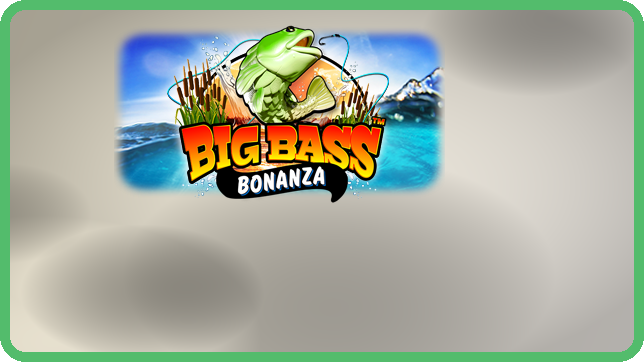 Big Bass Bonanza